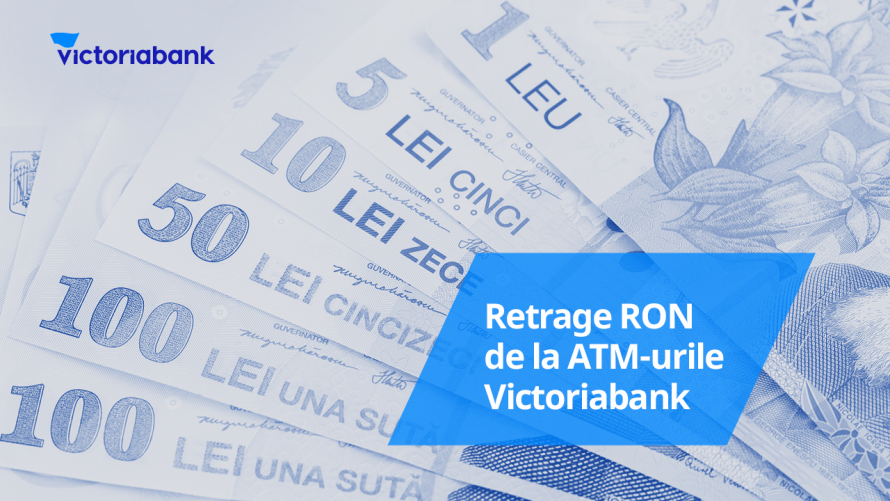 Retrage numerar în lei românești la bancomatele Victoriabank