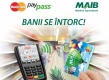 Alegerea în favoarea PayPass de la MAIB acum se recompensează în bani!