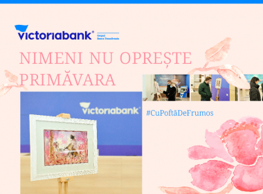 Victoriabank lansează campania “Nimeni nu oprește primăvara”