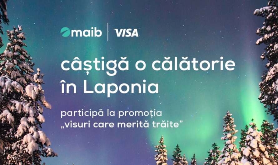 maib și Visa te trimit în călătorii de poveste: Laponia, Alpii Elvețieni și Maramureș