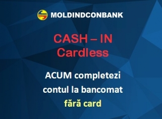 Moldindconbank a lansat un serviciu revoluţionar pe piaţa Moldovei – „CASH-IN Cardless”!