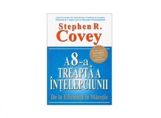 Cartea recomandată: A 8-a treaptă a înțelepciunii (Stephen R. Covey)